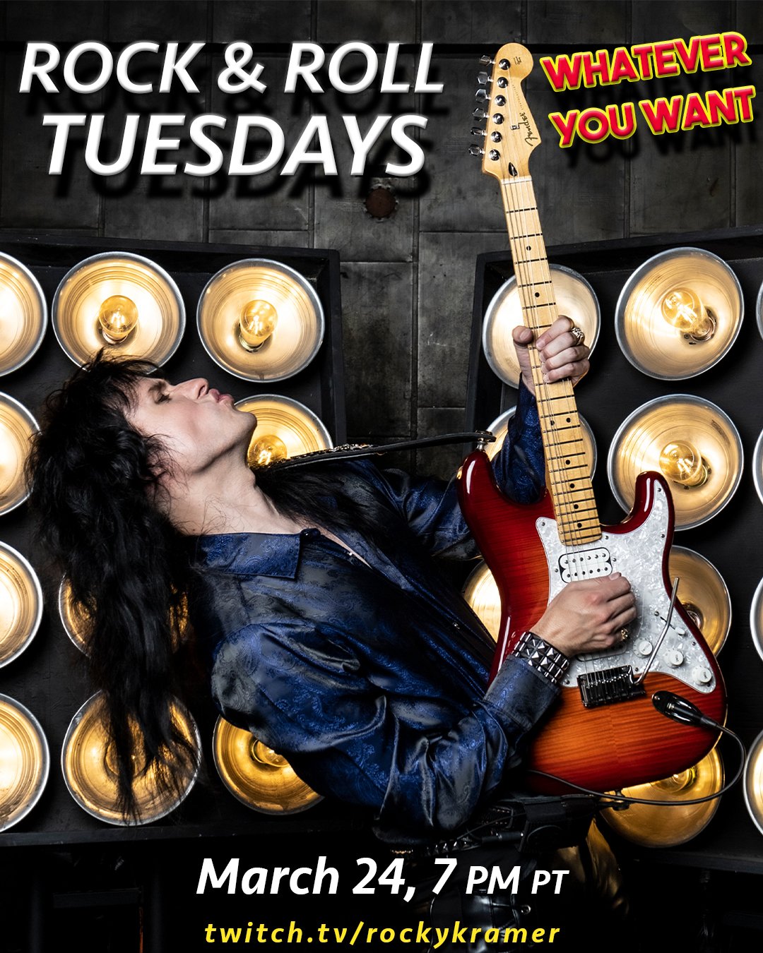 Rocky Kramer’s Rock & Roll Tuesdays Presents “Whatever You Want” On Tuesday, March 24th, 2026 7 PM PT on Twitch Rocky Kramer’s Rock & Roll Tuesdays Presents “Whatever You Want” On Tuesday, March 24th, 2026 7 PM PT on Twitch