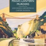 The Magic-Lantern Murders by Carter Dickson | Crime Fiction Lover