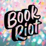 Celebrate Book Riots 15th Anniversary With Us!